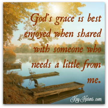 God's grace is best when shared