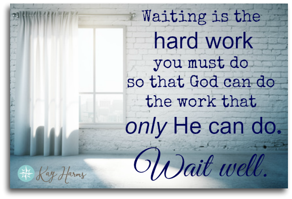 Waiting is the Hard Work...