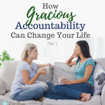 Graphic - How Gracious Accountability Can Change Your Life Part 1